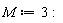 M := 3: