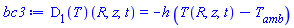 (D[1](T))(R, z, t) = -h*(T(R, z, t)-T__amb)