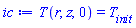 T(r, z, 0) = T__init