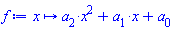 proc (x) options operator, arrow; a[2]*x^2+a[1]*x+a[0] end proc