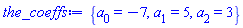 {a[0] = -7, a[1] = 5, a[2] = 3}