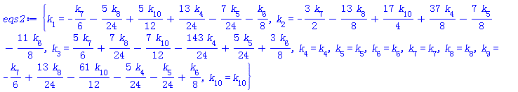 {k[1] = -(1/6)*k[7]-(5/24)*k[8]+(5/12)*k[10]+(13/24)*k[4]-(7/24)*k[5]-(1/8)*k[6], k[2] = -(3/2)*k[7]-(13/8)*k[8]+(17/4)*k[10]+(37/8)*k[4]-(7/8)*k[5]-(11/8)*k[6], k[3] = (5/6)*k[7]+(7/24)*k[8]-(7/12)*k[10]-(143/24)*k[4]+(5/24)*k[5]+(3/8)*k[6], k[4] = k[4], k[5] = k[5], k[6] = k[6], k[7] = k[7], k[8] = k[8], k[9] = -(1/6)*k[7]+(13/24)*k[8]-(61/12)*k[10]-(5/24)*k[4]-(1/24)*k[5]+(1/8)*k[6], k[10] = k[10]}