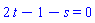 2*t-1-s = 0