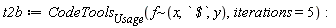 t2b := CodeTools[Usage](`~`[f](x, ` $`, y), iterations = 5)