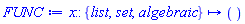 proc (x::{list, set, algebraic}) options operator, arrow; end proc