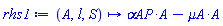 proc (A, l, S) options operator, arrow; `&alpha;AP`*A-`&mu;A`*A end proc
