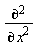 "((&PartialD;)^2)/((&PartialD;)^( )x^2)"