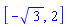 [-3^(1/2), 2]