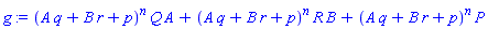 (A*q+B*r+p)^n*Q*A+(A*q+B*r+p)^n*R*B+(A*q+B*r+p)^n*P