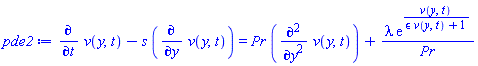 diff(v(y, t), t)-s*(diff(v(y, t), y)) = Pr*(diff(diff(v(y, t), y), y))+lambda*exp(v(y, t)/(epsilon*v(y, t)+1))/Pr