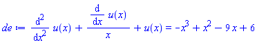 diff(diff(u(x), x), x)+(diff(u(x), x))/x+u(x) = -x^3+x^2-9*x+6