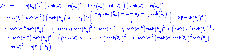 2*sech(xi[n])^2*c[1]^2*(tanh(d)*sech(xi[n])^2-tanh(xi[n])*sech(d)^2)*(tanh(d)*sech(xi[n])^2+tanh(xi[n])*sech(d)^2)*(tanh(xi[n])^4*a[1]-b[1])*ln((-a[1]*tanh(xi[n])+alpha+a[0]-b[1]*coth(xi[n]))/alpha)-2*beta*tanh(xi[n])^2*(-a[1]*sech(d)^4*tanh(xi[n])^4+(-tanh(d)*sech(xi[n])^2*b[1]*sech(d)^2+a[0]*sech(d)^4)*tanh(xi[n])^3+(tanh(d)^2*sech(xi[n])^4*a[1]-b[1]*sech(d)^4)*tanh(xi[n])^2-((tanh(d)*a[0]+a[1]+b[1])*sech(xi[n])^2-a[1]*sech(d)^2)*tanh(d)*sech(xi[n])^2*tanh(xi[n])+tanh(d)^2*sech(xi[n])^4*b[1])