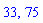 33, 75