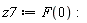 z7 := F(0):
