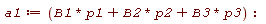 a1 := B1*p1+B2*p2+B3*p3: