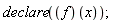 PDEtools:-declare(f(x));