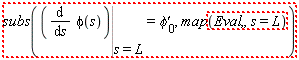 "subs(((&DifferentialD;)/(&DifferentialD;s) phi(s)) ? ()|() ? (s=L)=`phi'`[0],map(Eval,,s=L))"