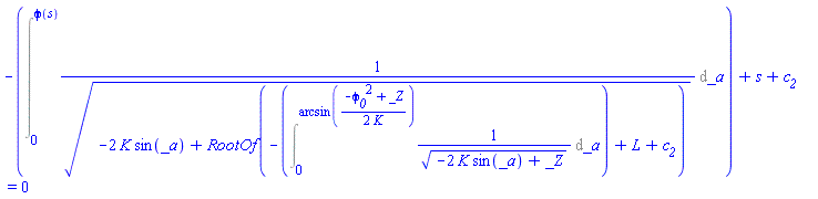 -(Int(1/(-2*K*sin(_a)+RootOf(-(Int(1/(-2*K*sin(_a)+_Z)^(1/2), _a = 0 .. arcsin((1/2)*(-phi__0^2+_Z)/K)))+L+c__2))^(1/2), _a = 0 .. phi(s)))+s+c__2 = 0