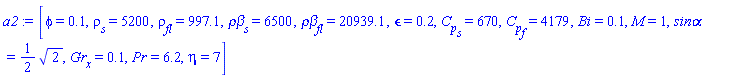 [phi = .1, rho[s] = 5200, rho[fl] = 997.1, `&rho;&beta;`[s] = 6500, `&rho;&beta;`[fl] = 20939.1, epsilon = .2, C[p][s] = 670, C[p][f] = 4179, Bi = .1, M = 1, `sin&alpha;` = (1/2)*2^(1/2), Gr[x] = .1, Pr = 6.2, eta = 7]