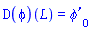 (D(phi))(L) = `&phi;'`[0]