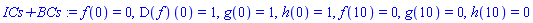 f(0) = 0, (D(f))(0) = 1, g(0) = 1, h(0) = 1, f(10) = 0, g(10) = 0, h(10) = 0