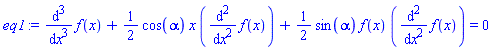 diff(diff(diff(f(x), x), x), x)+(1/2)*cos(alpha)*x*(diff(diff(f(x), x), x))+(1/2)*sin(alpha)*f(x)*(diff(diff(f(x), x), x)) = 0