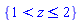 {And(z <= 2, 1 < z)}
