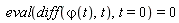 eval(diff(`&varphi;`(t), t), t = 0) = 0