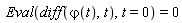 Eval(diff(`&varphi;`(t), t), t = 0) = 0