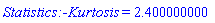 Statistics:-Kurtosis = 2.400000000