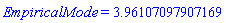 EmpiricalMode = HFloat(3.9610709790716934)
