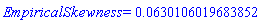 EmpiricalSkewness = HFloat(0.06301060196838523)