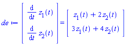 (Vector(2, {(1) = diff(z[1](t), t), (2) = diff(z[2](t), t)})) = (Vector(2, {(1) = z[1](t)+2*z[2](t), (2) = 3*z[1](t)+4*z[2](t)}))