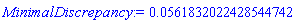 MinimalDiscrepancy := 0.561832022428544742e-1