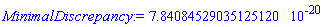 MinimalDiscrepancy := 7.84084529035125120*10^(-20)