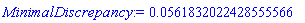 MinimalDiscrepancy := 0.561832022428555566e-1