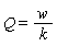 Q = w/k