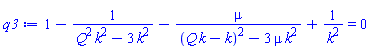 1-1/(Q^2*k^2-3*k^2)-mu/((Q*k-k)^2-3*mu*k^2)+1/k^2 = 0