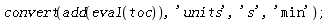 convert(add(eval(toc)), 'units', 's', 'min')