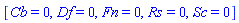[Cb = 0, Df = 0, Fn = 0, Rs = 0, Sc = 0]