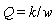 Q = k/w