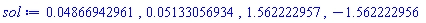 0.4866942961e-1, 0.5133056934e-1, 1.562222957, -1.562222956