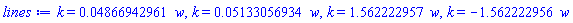 k = 0.4866942961e-1*w, k = 0.5133056934e-1*w, k = 1.562222957*w, k = -1.562222956*w