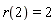 r(2) = 2
