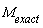 M__exact