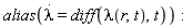 alias(diff(lambda(t), t) = diff(lambda(r, t), t))
