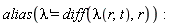 alias(diff(lambda(x), x) = diff(lambda(r, t), r))