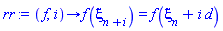 proc (f, i) options operator, arrow; f(xi[n+i]) = f(xi[n]+i*d) end proc