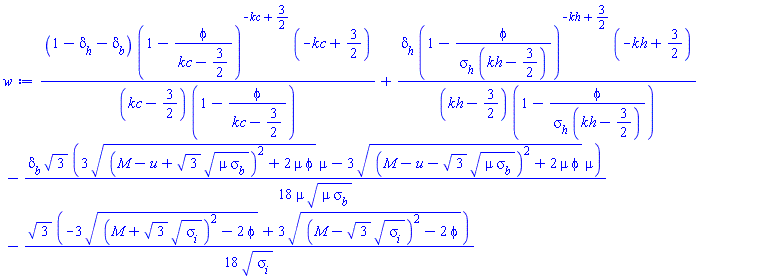 (1-delta[h]-delta[b])*(1-phi/(kc-3/2))^(-kc+3/2)*(-kc+3/2)/((kc-3/2)*(1-phi/(kc-3/2)))+delta[h]*(1-phi/(sigma[h]*(kh-3/2)))^(-kh+3/2)*(-kh+3/2)/((kh-3/2)*(1-phi/(sigma[h]*(kh-3/2))))-(1/18)*delta[b]*3^(1/2)*(3*((M-u+3^(1/2)*(mu*sigma[b])^(1/2))^2+2*mu*phi)^(1/2)*mu-3*((M-u-3^(1/2)*(mu*sigma[b])^(1/2))^2+2*mu*phi)^(1/2)*mu)/(mu*(mu*sigma[b])^(1/2))-(1/18)*3^(1/2)*(-3*((M+3^(1/2)*sigma[i]^(1/2))^2-2*phi)^(1/2)+3*((M-3^(1/2)*sigma[i]^(1/2))^2-2*phi)^(1/2))/sigma[i]^(1/2)