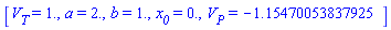 [V__T = 1., a = 2., b = 1., x__0 = 0., V__P = -1.15470053837925]